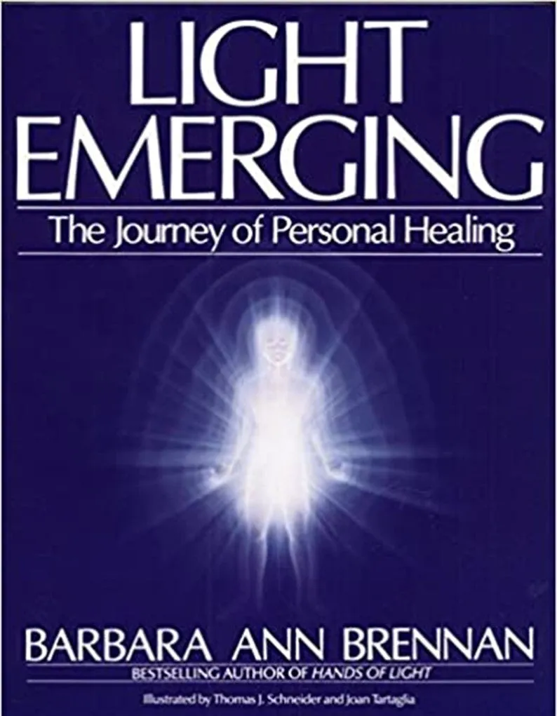 Light Emerging: The Journey of Personal Healing by Barbara Ann Brennan